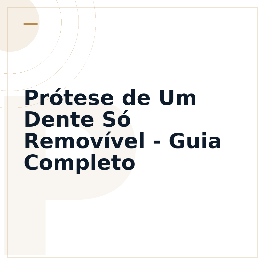 Prótese de Um Dente Só Removível - Guia Completo