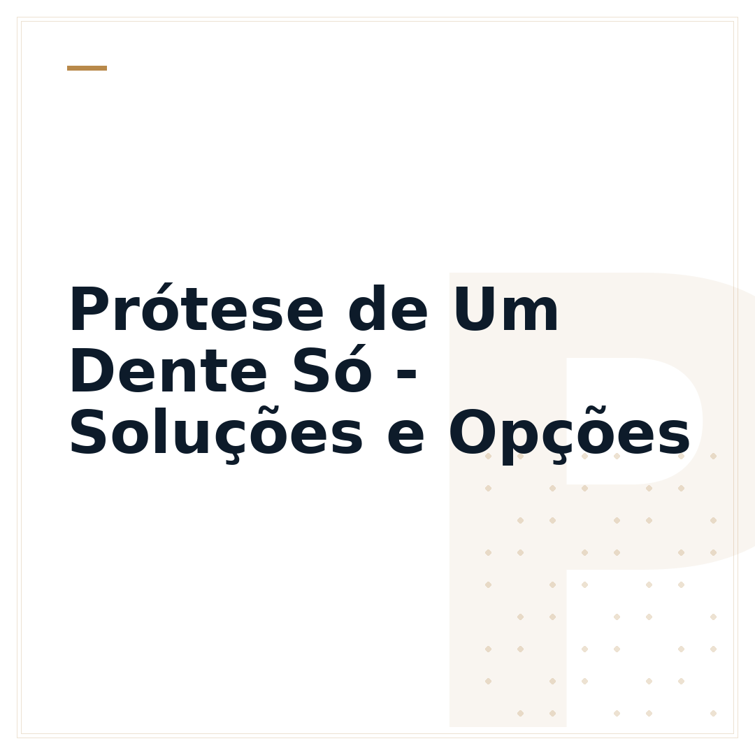Prótese de Um Dente Só - Soluções e Opções