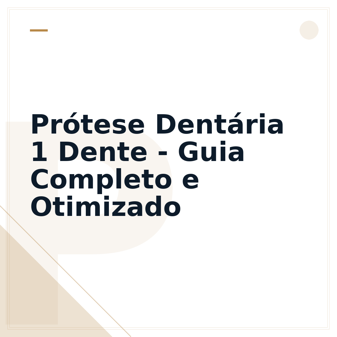 Prótese Dentária 1 Dente - Guia Completo e Otimizado