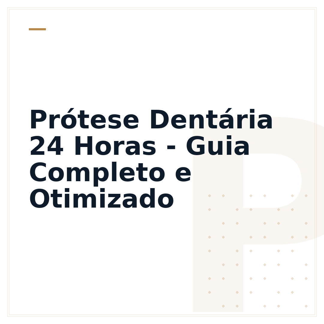 Prótese Dentária 24 Horas - Guia Completo e Otimizado