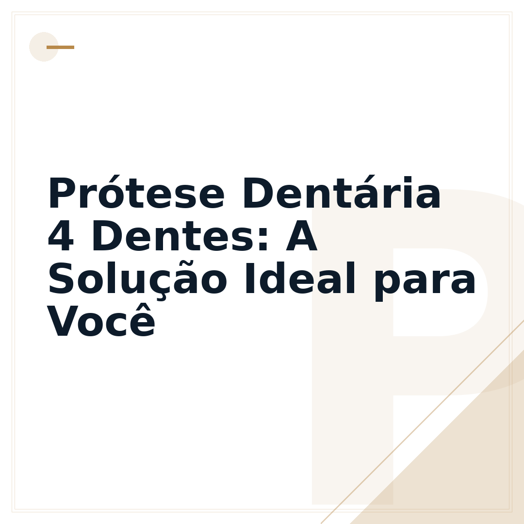 Prótese Dentária 4 Dentes: A Solução Ideal para Você