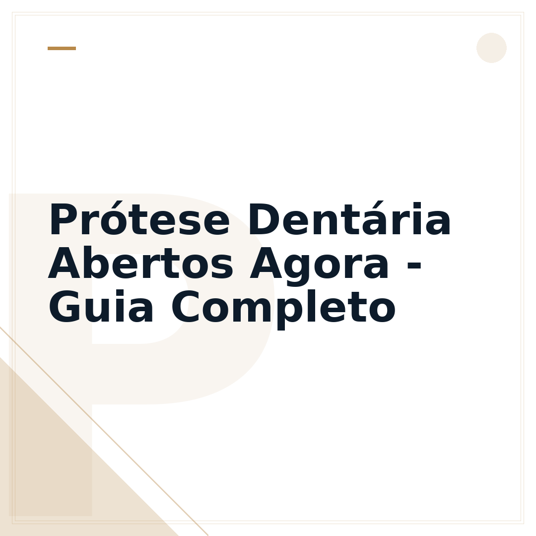 Prótese Dentária Abertos Agora - Guia Completo
