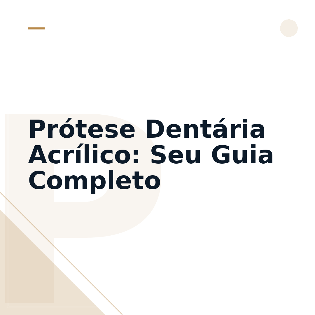 Prótese Dentária Acrílico: Seu Guia Completo