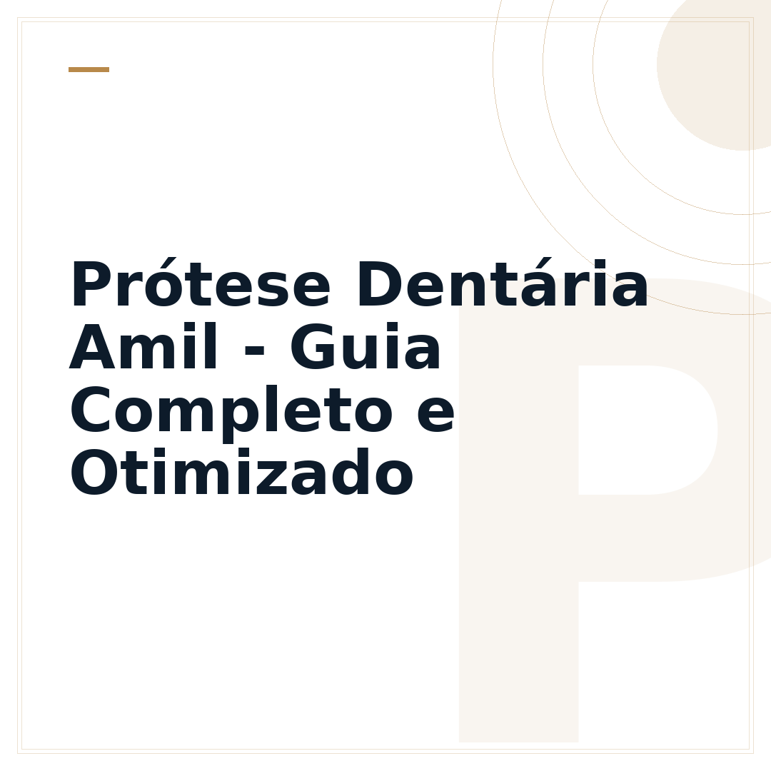 Prótese Dentária Amil - Guia Completo e Otimizado