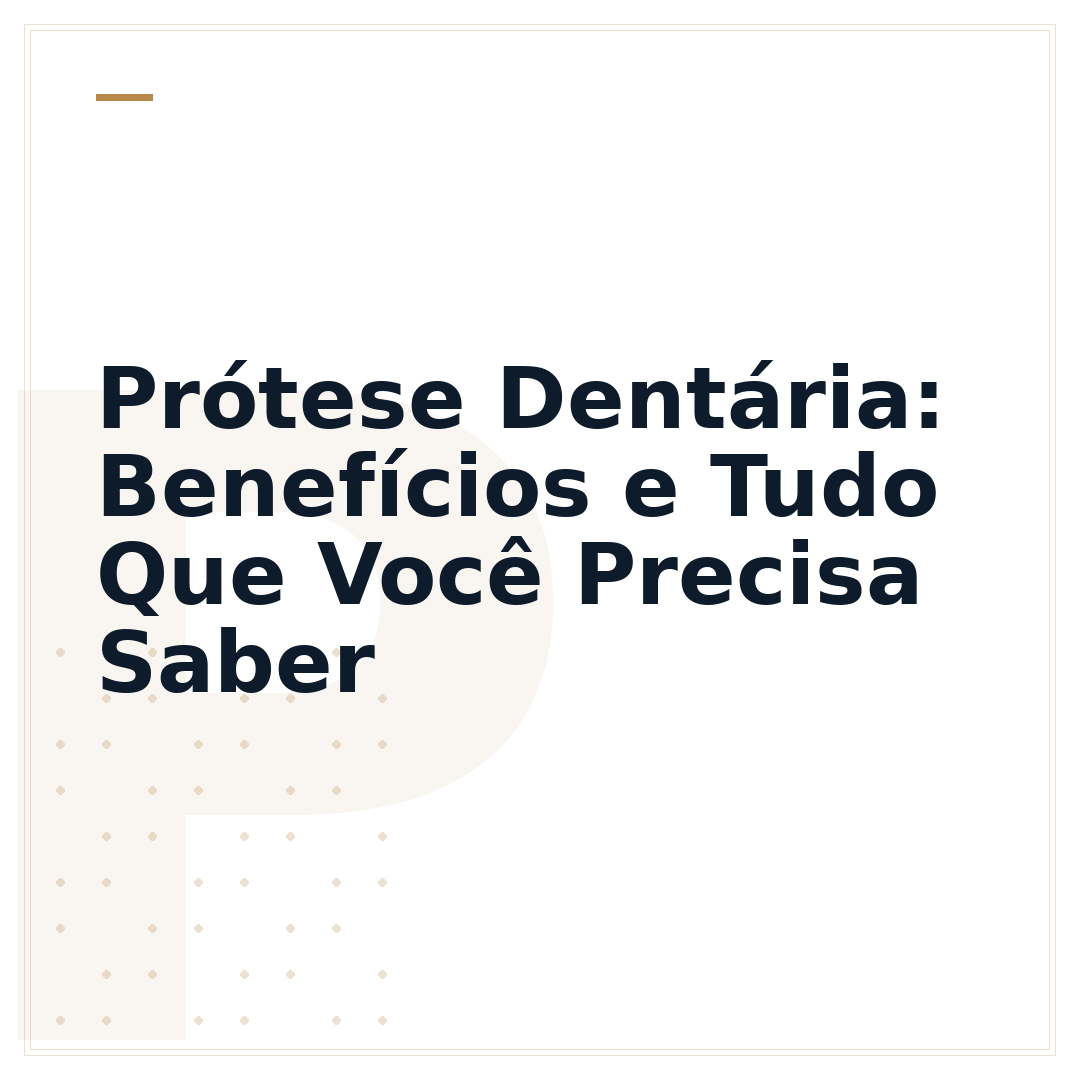 Prótese Dentária: Benefícios e Tudo Que Você Precisa Saber
