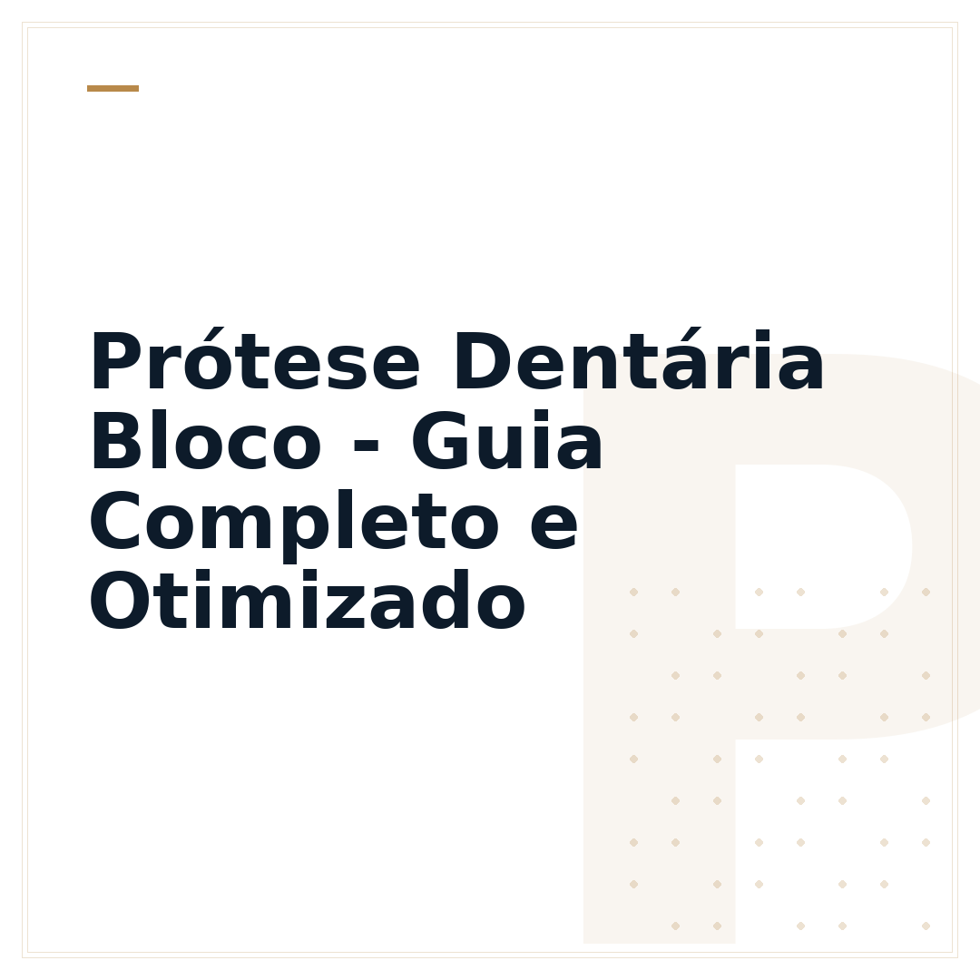 Prótese Dentária Bloco - Guia Completo e Otimizado