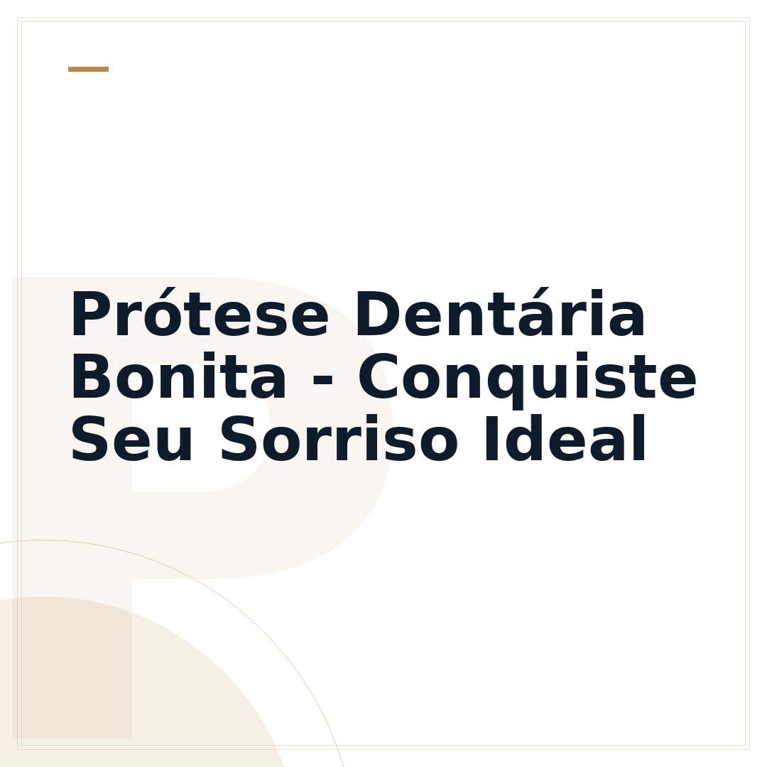 Prótese Dentária Bonita - Conquiste Seu Sorriso Ideal