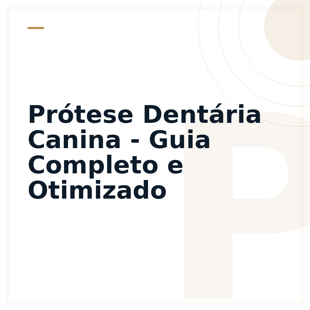 Prótese Dentária Canina - Guia Completo e Otimizado
