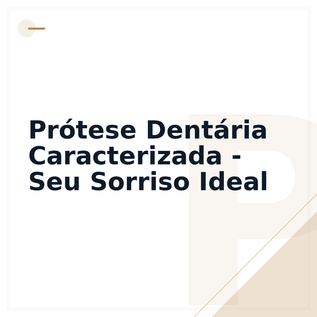 Prótese Dentária Caracterizada - Seu Sorriso Ideal