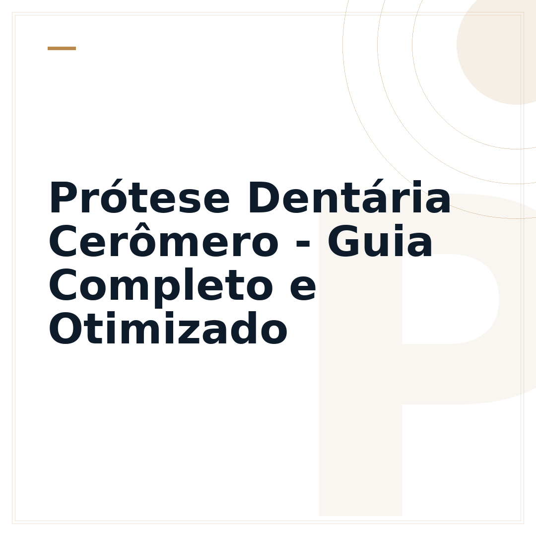 Prótese Dentária Cerômero - Guia Completo e Otimizado