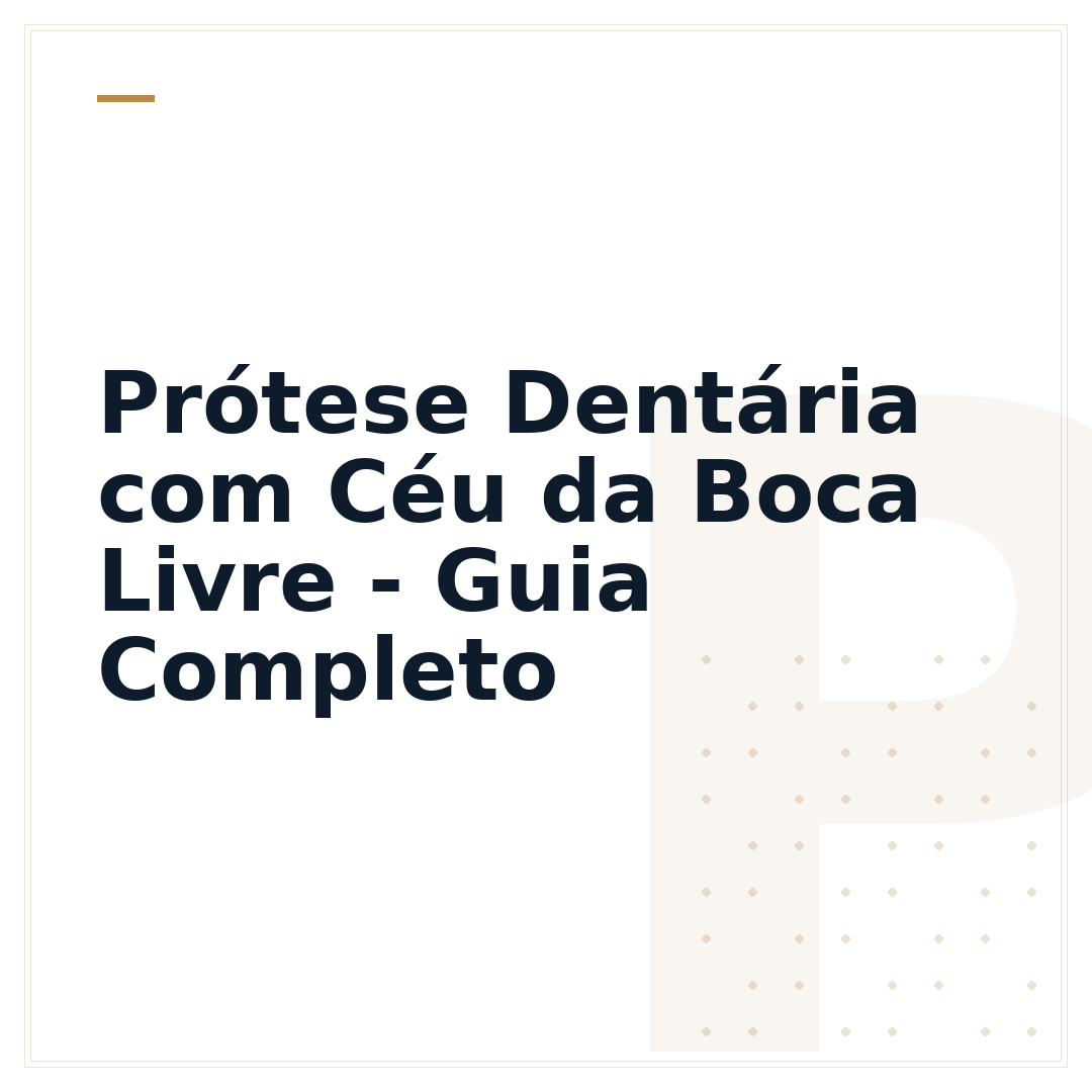 Prótese Dentária com Céu da Boca Livre - Guia Completo