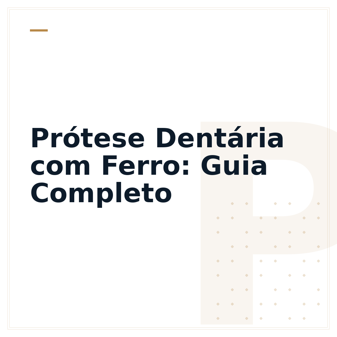 Prótese Dentária com Ferro: Guia Completo