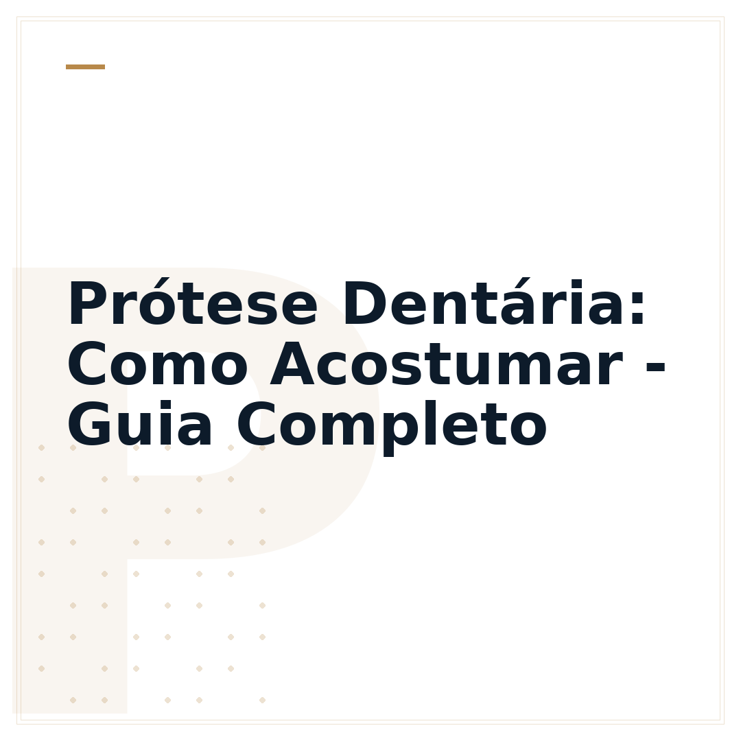 Prótese Dentária: Como Acostumar - Guia Completo