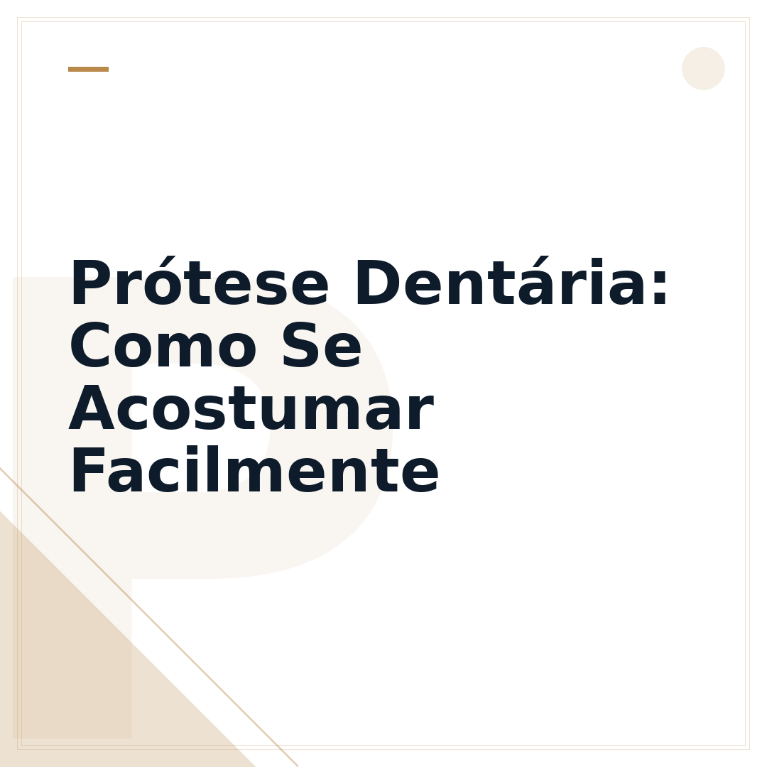 Prótese Dentária: Como Se Acostumar Facilmente