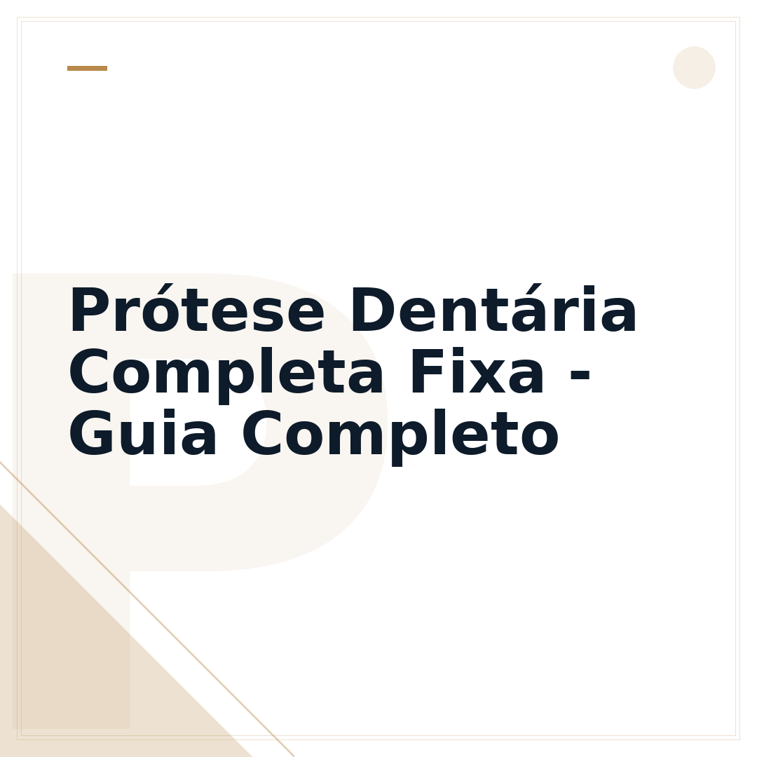 Prótese Dentária Completa Fixa - Guia Completo