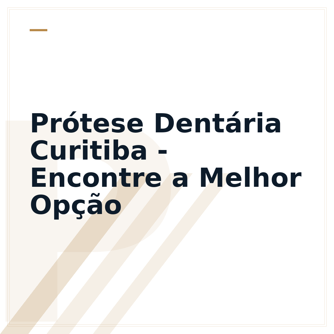 Prótese Dentária Curitiba - Encontre a Melhor Opção