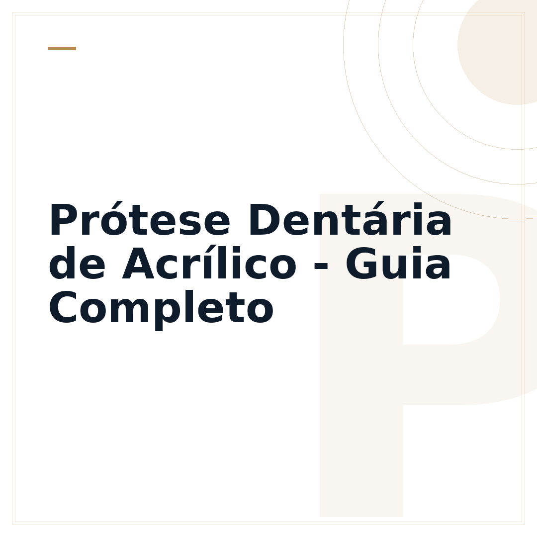 Prótese Dentária de Acrílico - Guia Completo