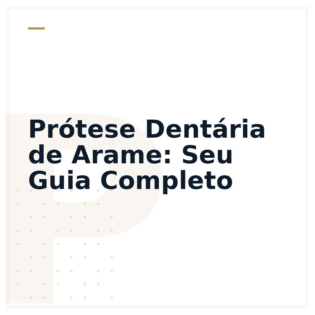Prótese Dentária de Arame: Seu Guia Completo