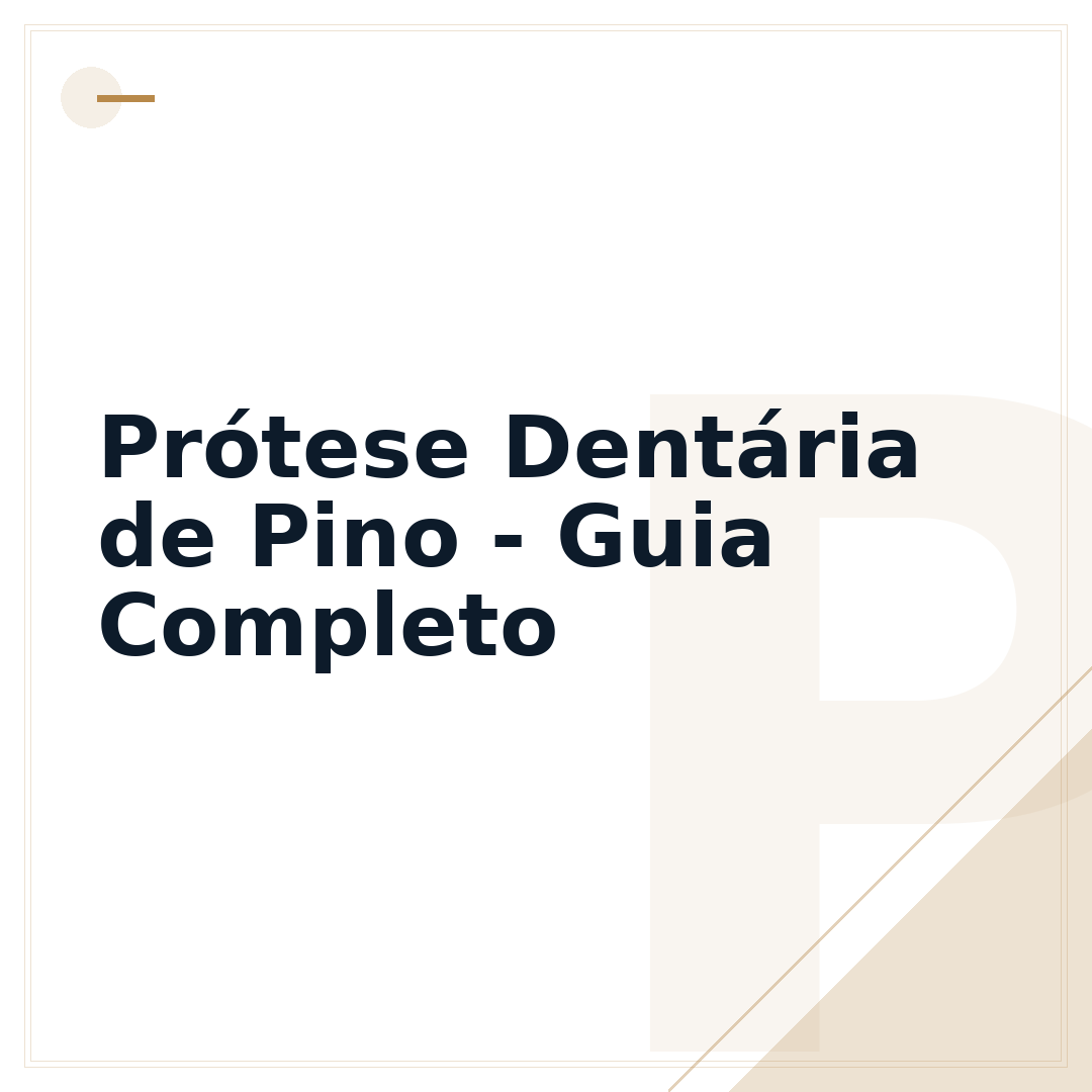 Prótese Dentária de Pino - Guia Completo