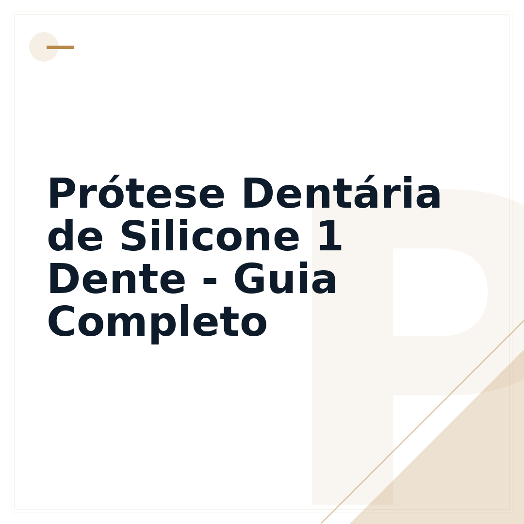 Prótese Dentária de Silicone 1 Dente - Guia Completo