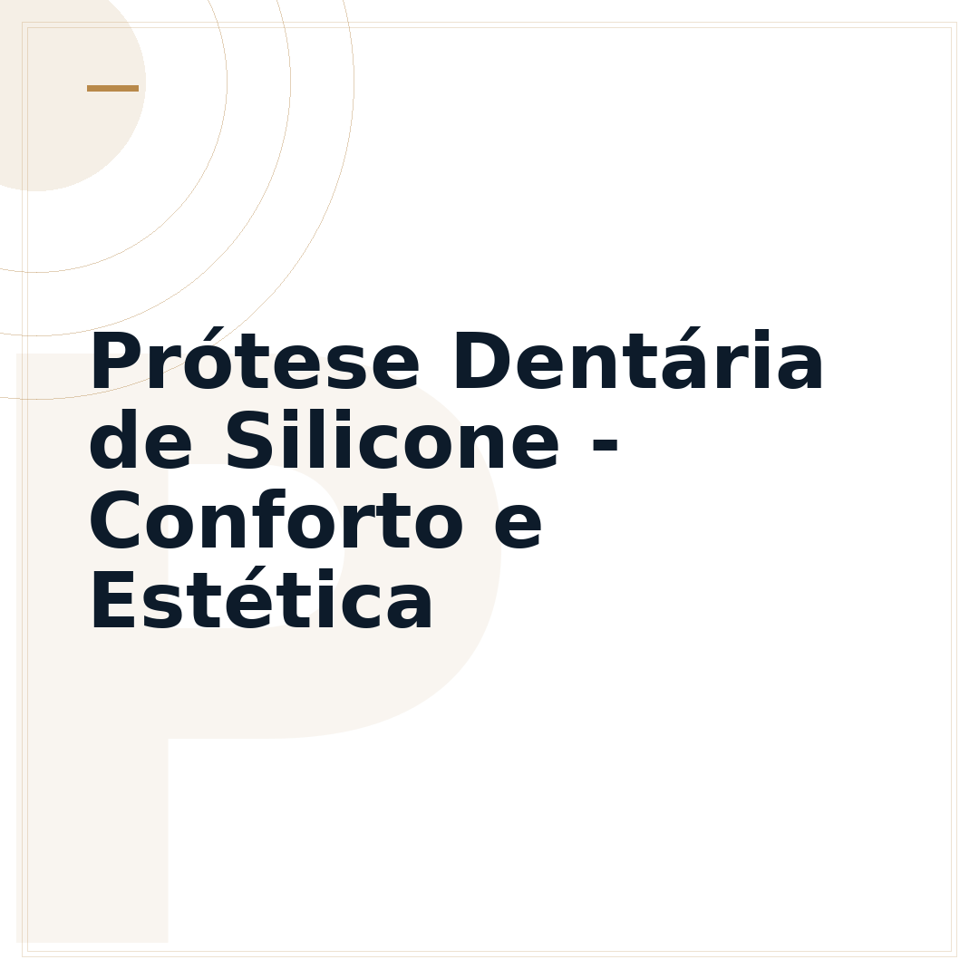 Prótese Dentária de Silicone - Conforto e Estética