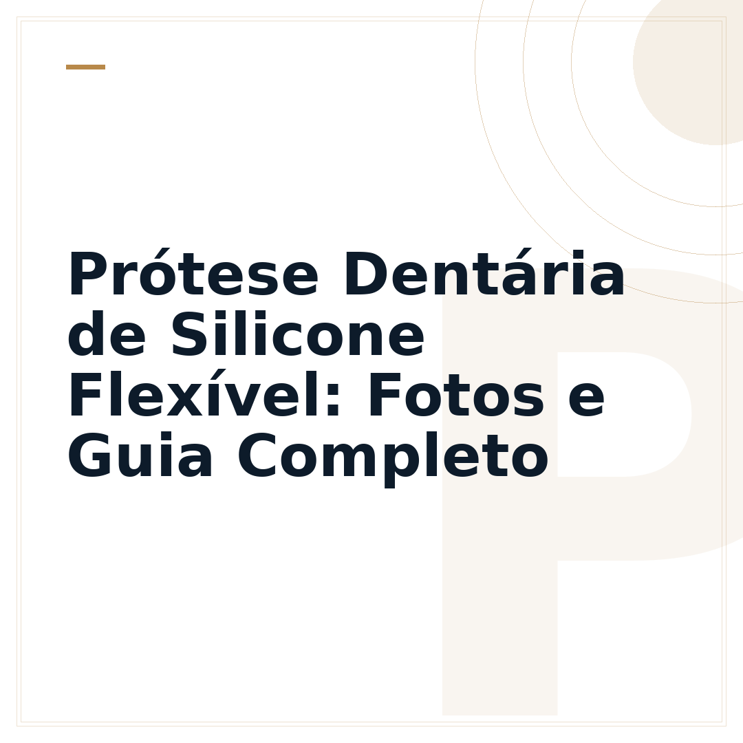 Prótese Dentária de Silicone Flexível: Fotos e Guia Completo