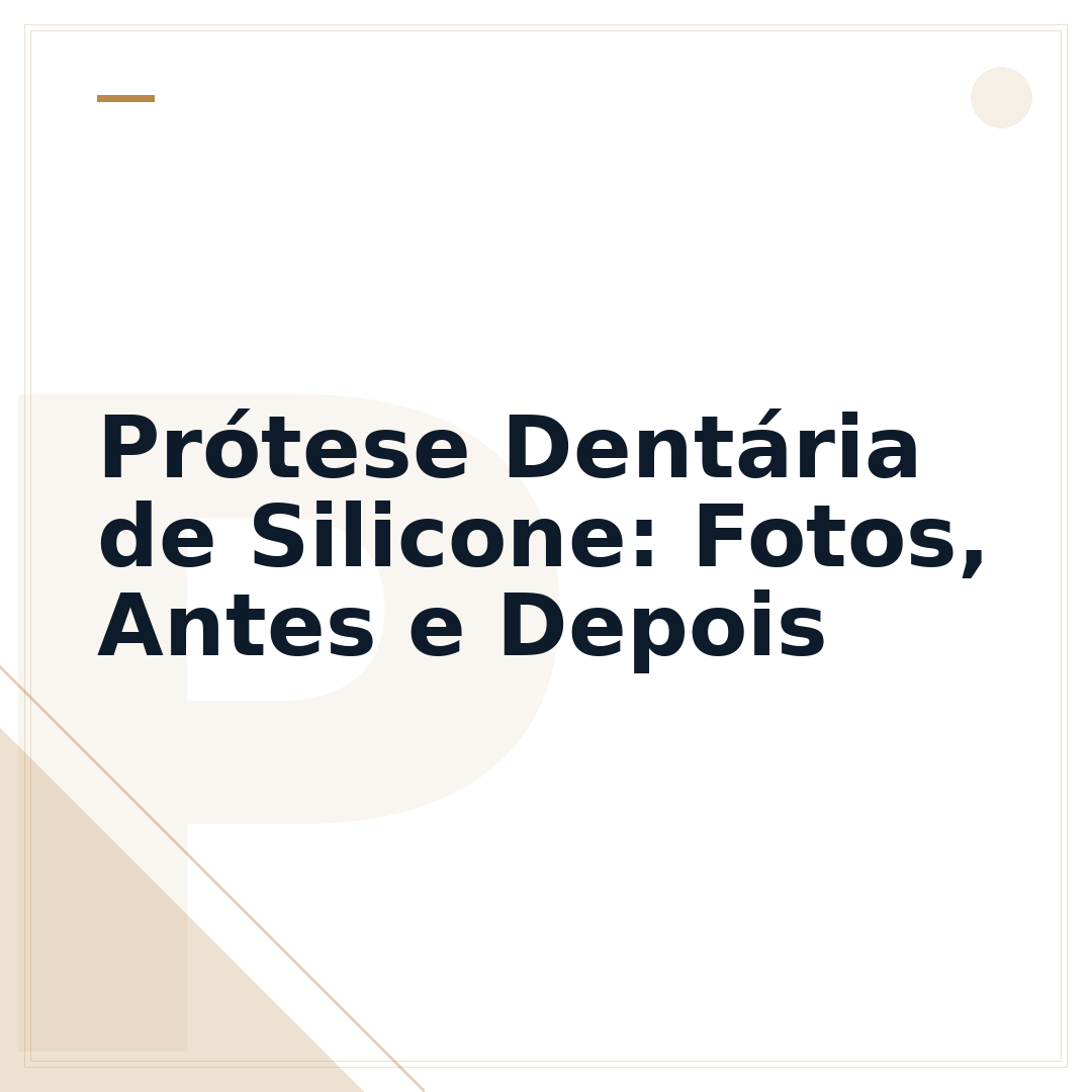 Prótese Dentária de Silicone: Fotos, Antes e Depois