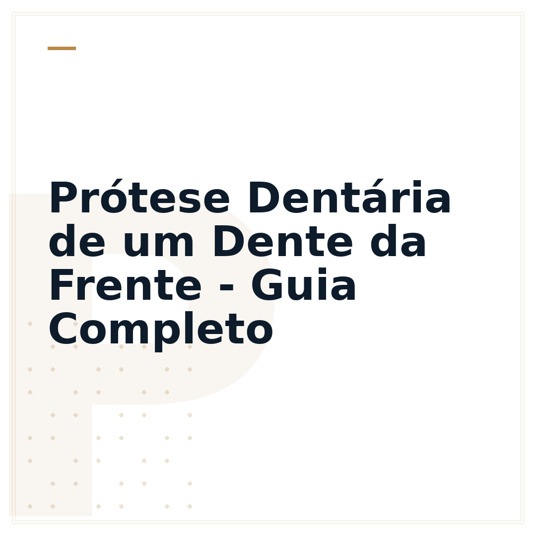 Prótese Dentária de um Dente da Frente - Guia Completo