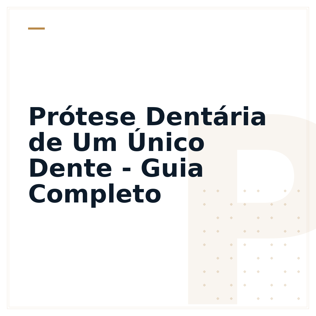 Prótese Dentária de Um Único Dente - Guia Completo