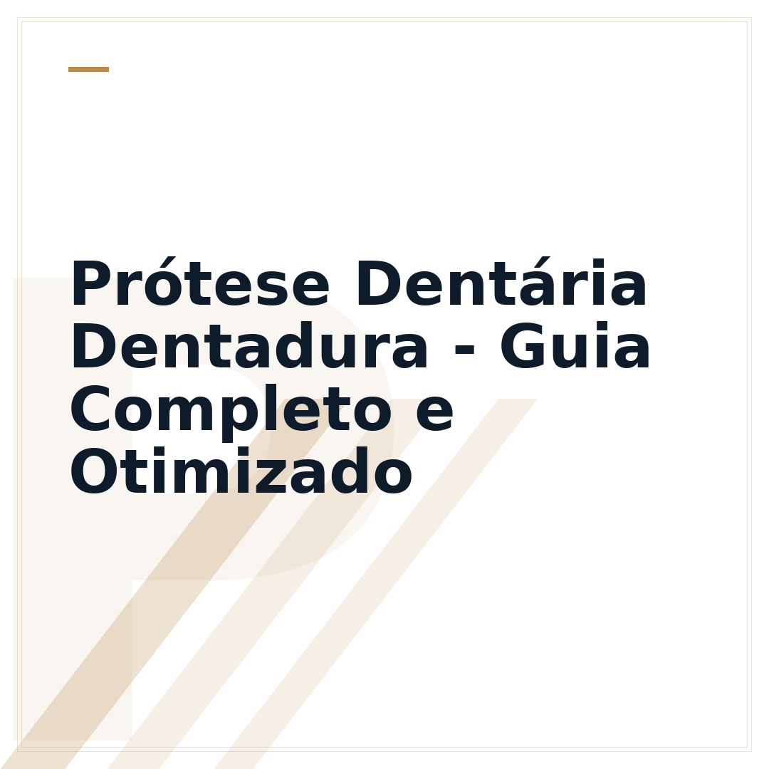 Prótese Dentária Dentadura - Guia Completo e Otimizado