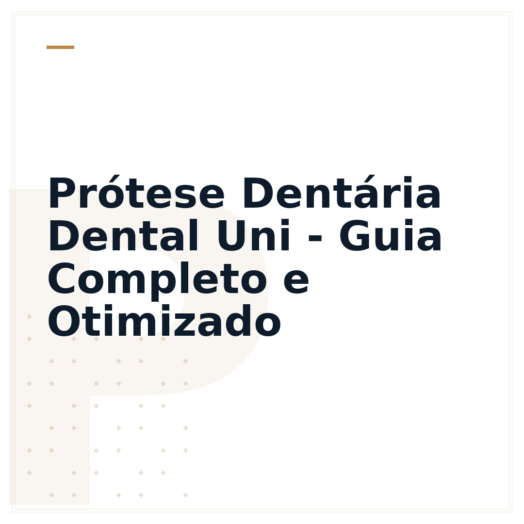 Prótese Dentária Dental Uni - Guia Completo e Otimizado
