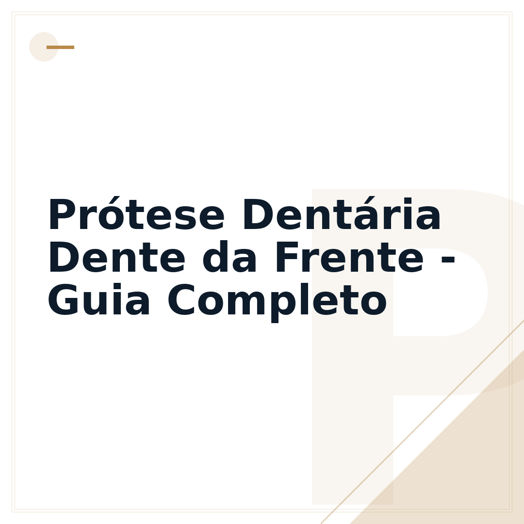 Prótese Dentária Dente da Frente - Guia Completo