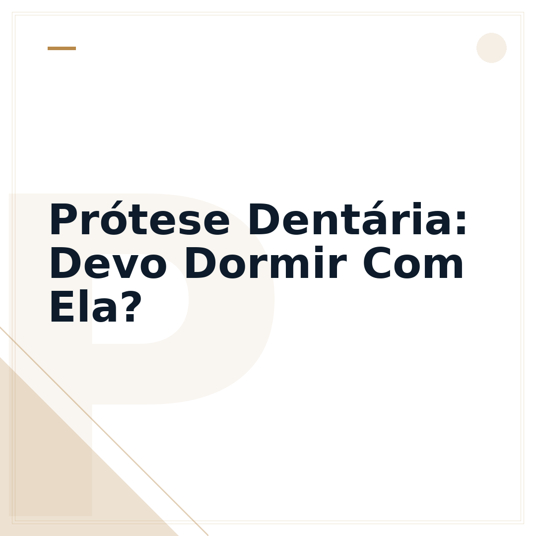 Prótese Dentária: Devo Dormir Com Ela?