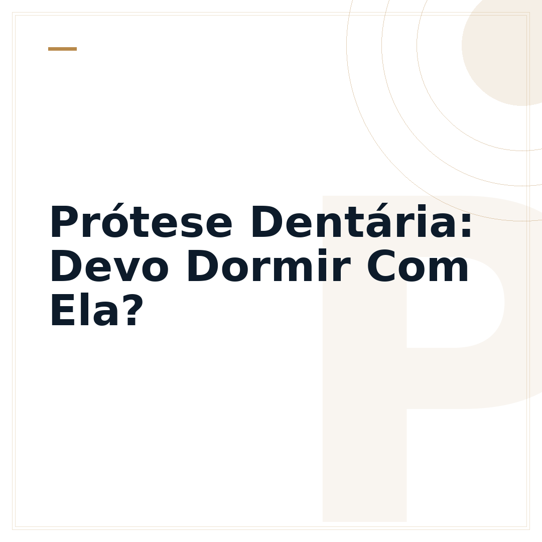 Prótese Dentária: Devo Dormir Com Ela?