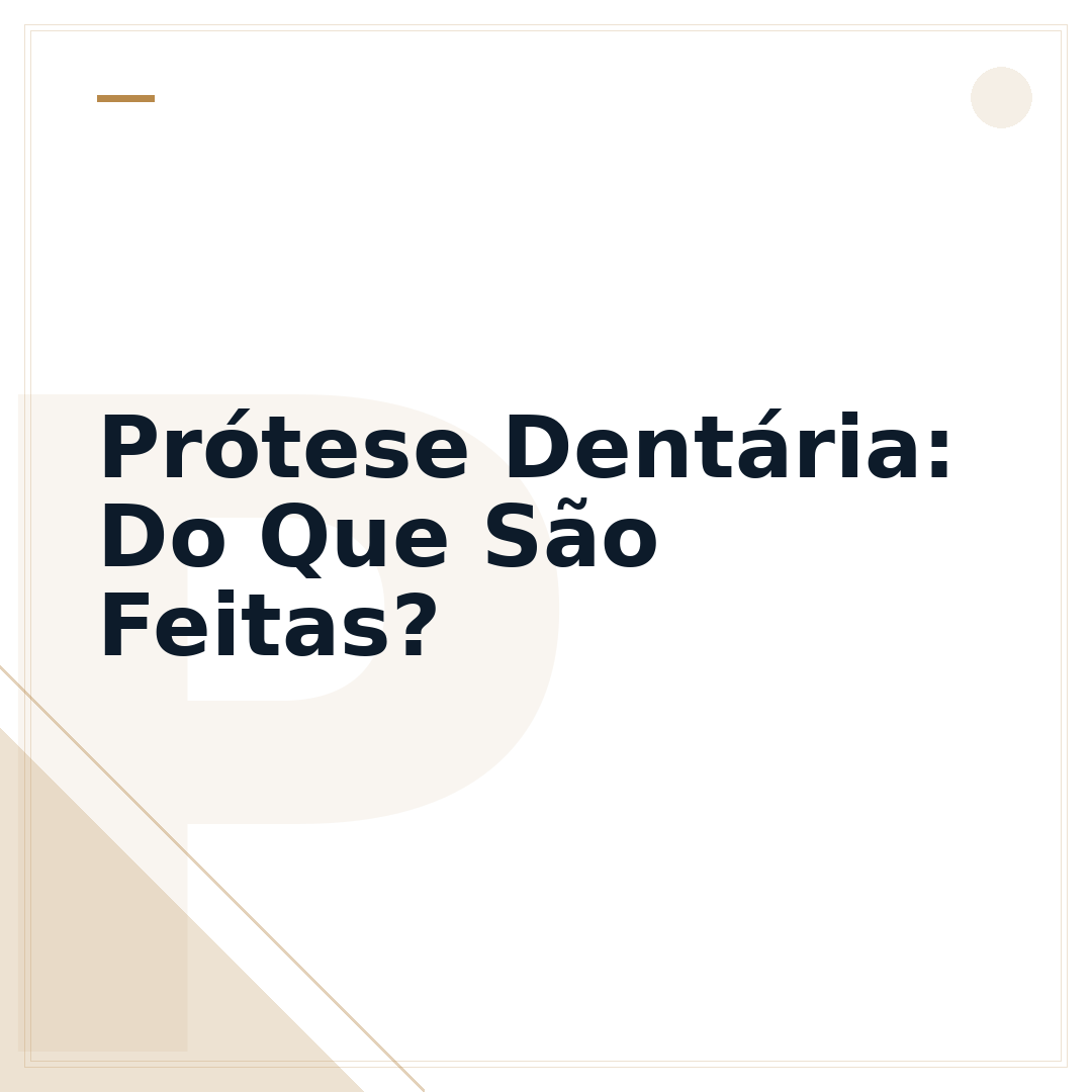 Prótese Dentária: Do Que São Feitas?