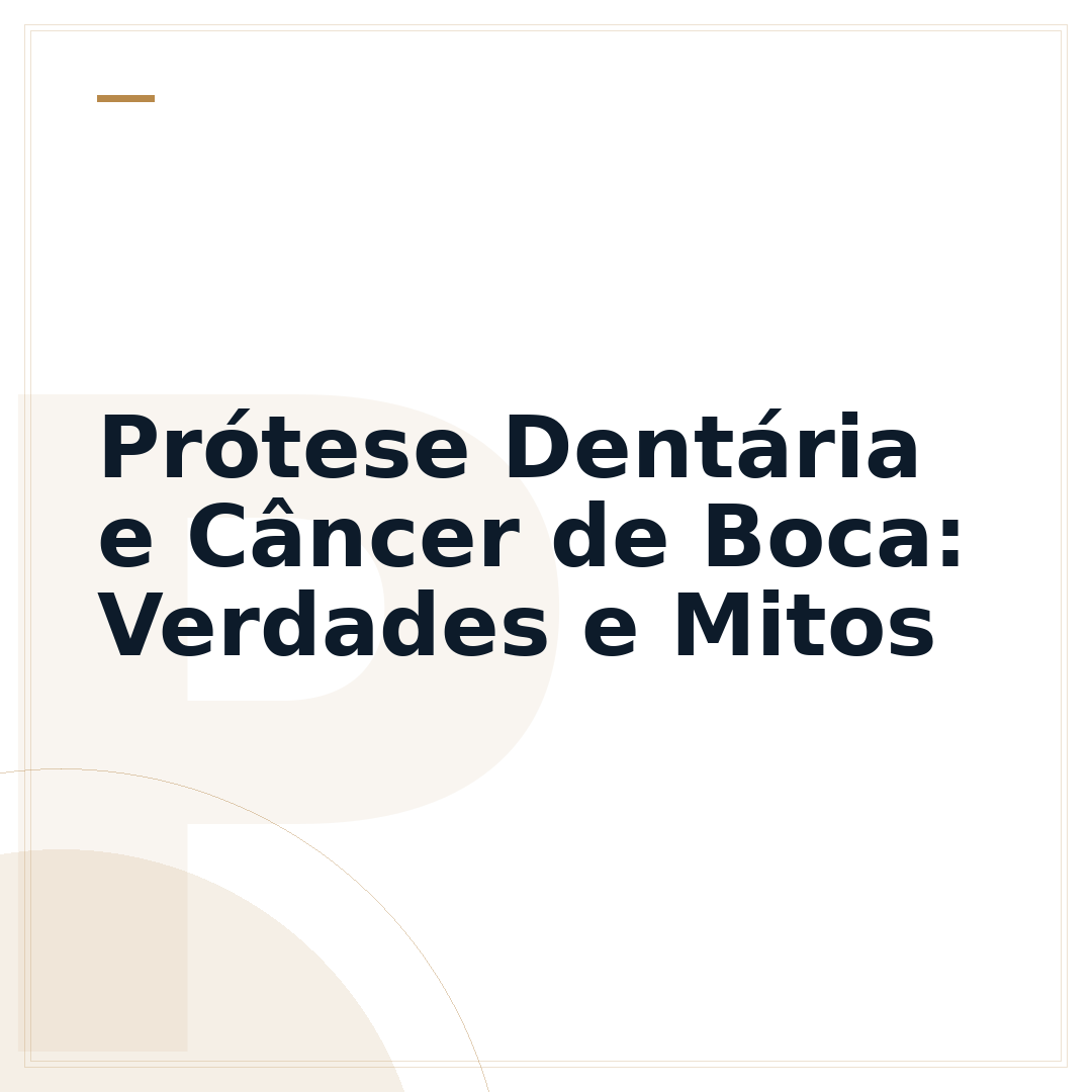 Prótese Dentária e Câncer de Boca: Verdades e Mitos