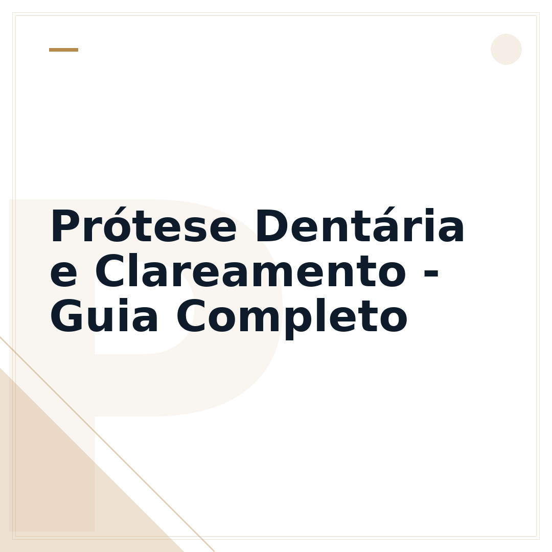 Prótese Dentária e Clareamento - Guia Completo