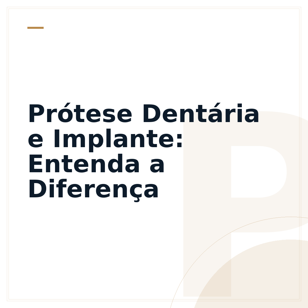 Prótese Dentária e Implante: Entenda a Diferença