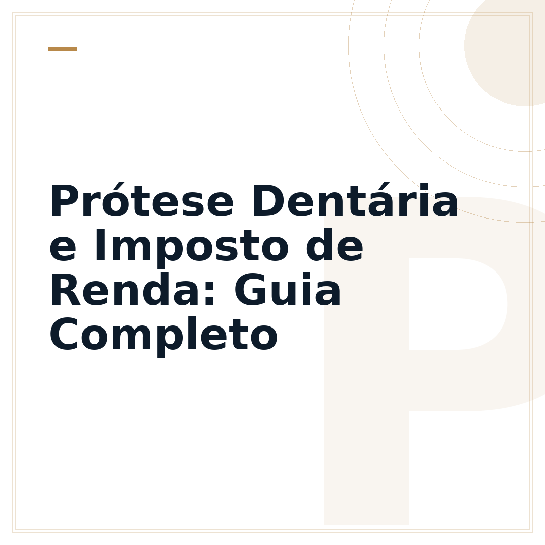 Prótese Dentária e Imposto de Renda: Guia Completo