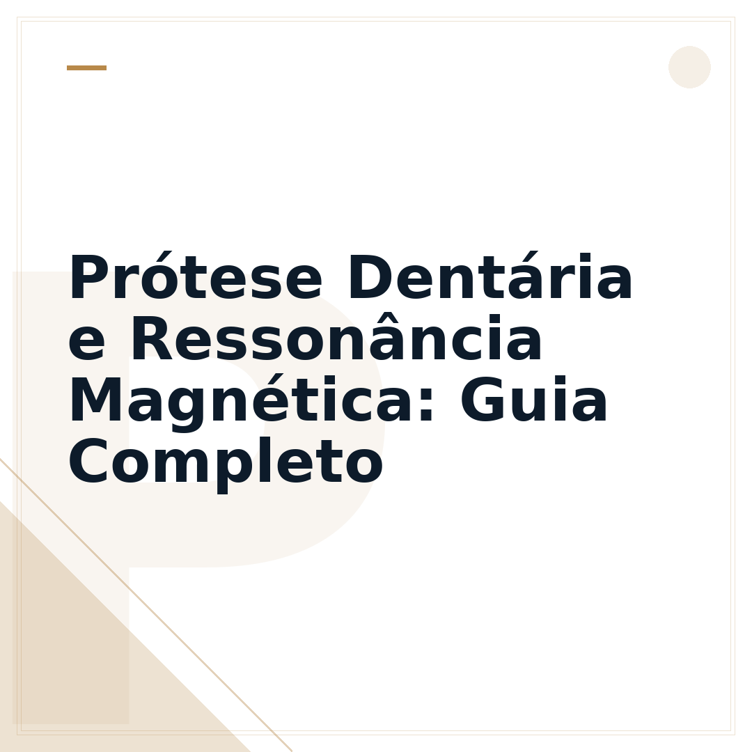 Prótese Dentária e Ressonância Magnética: Guia Completo