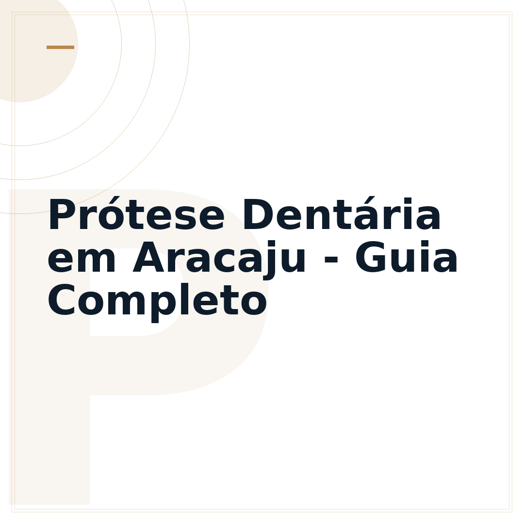 Prótese Dentária em Aracaju - Guia Completo