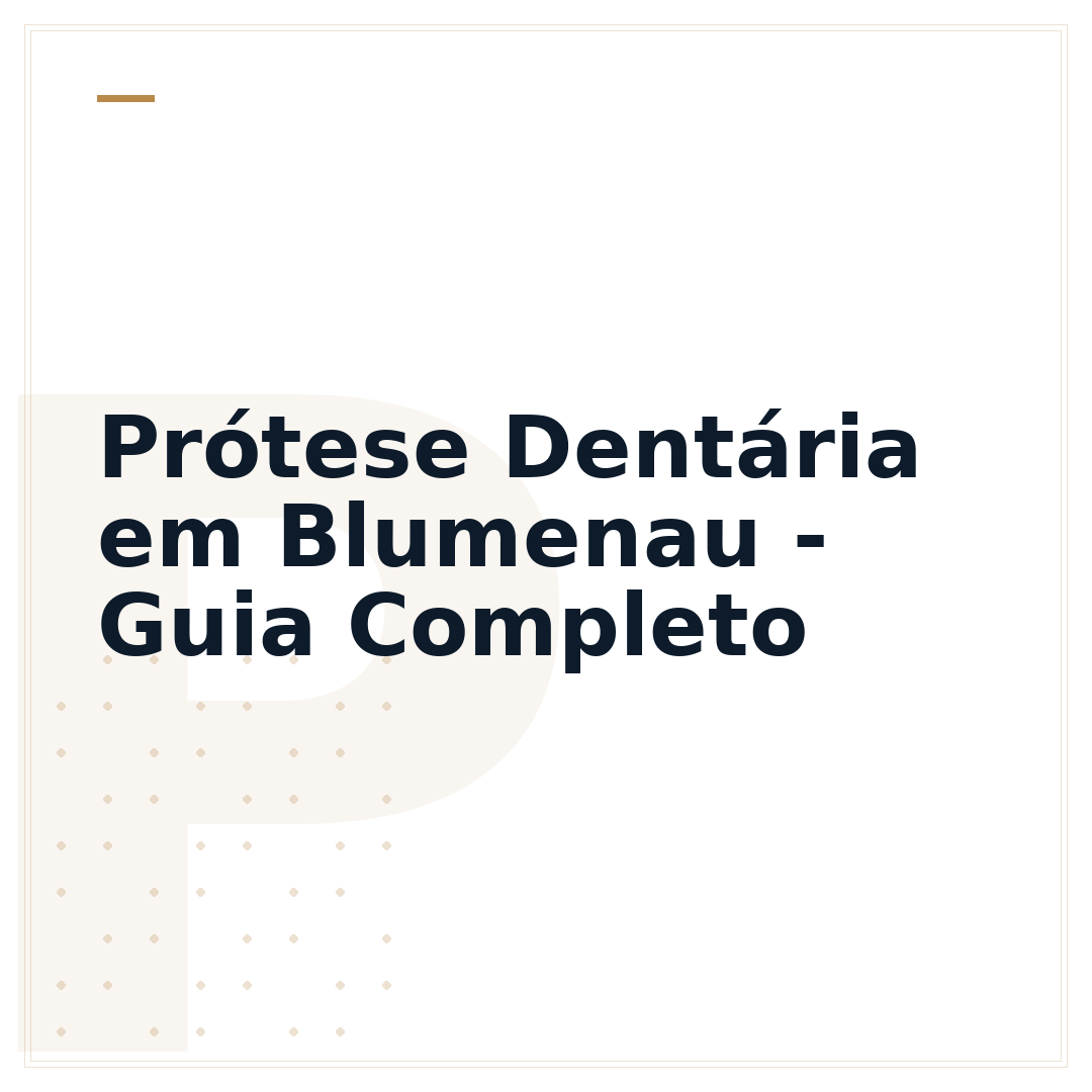Prótese Dentária em Blumenau - Guia Completo