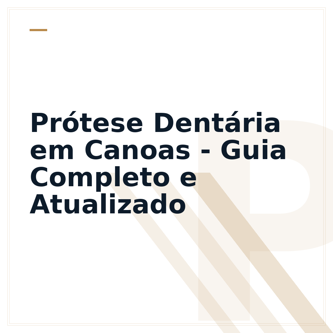 Prótese Dentária em Canoas - Guia Completo e Atualizado