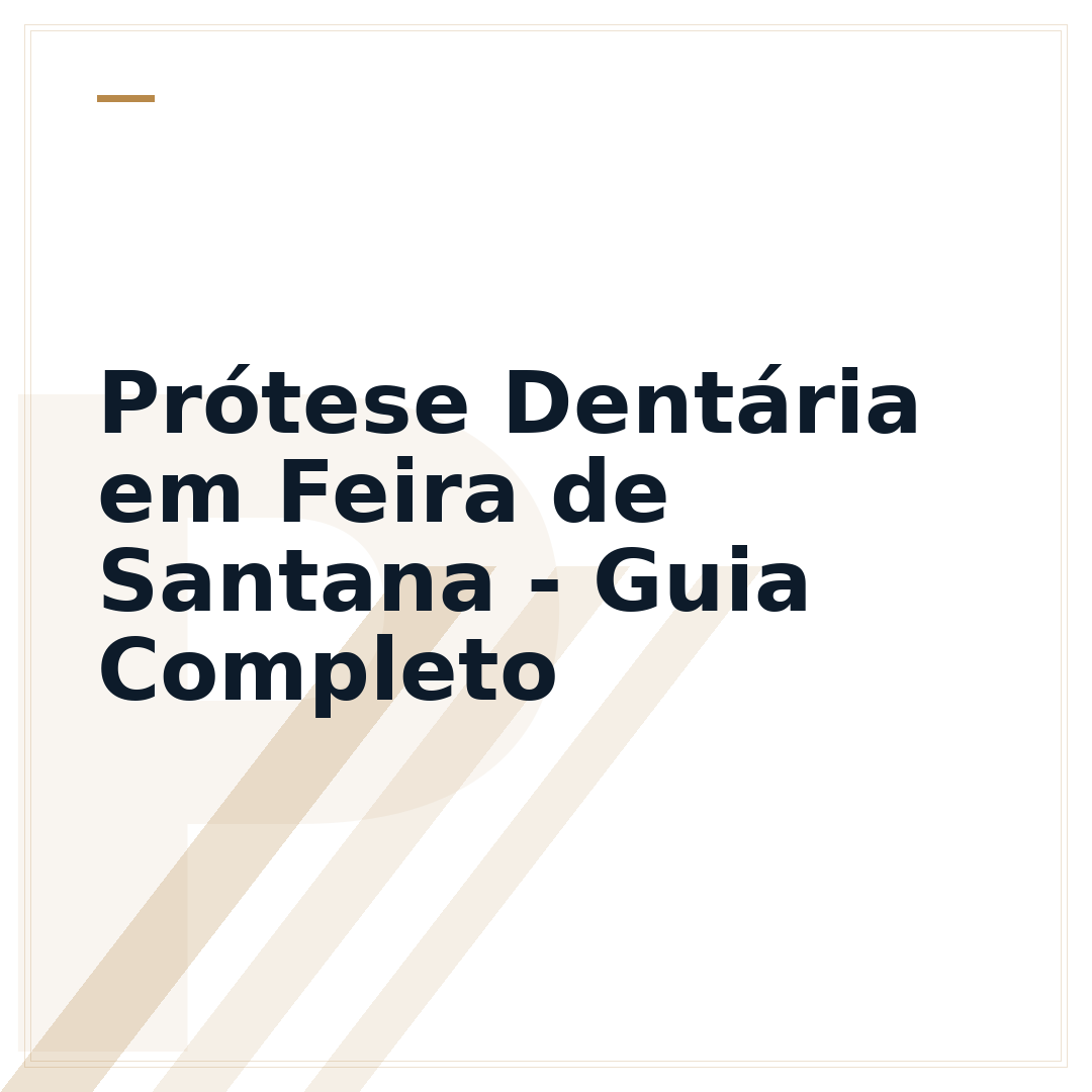 Prótese Dentária em Feira de Santana - Guia Completo