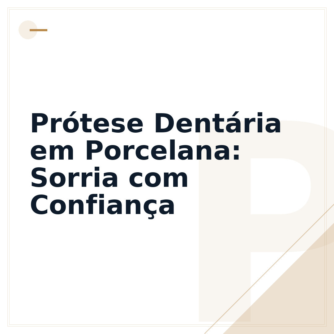 Prótese Dentária em Porcelana: Sorria com Confiança