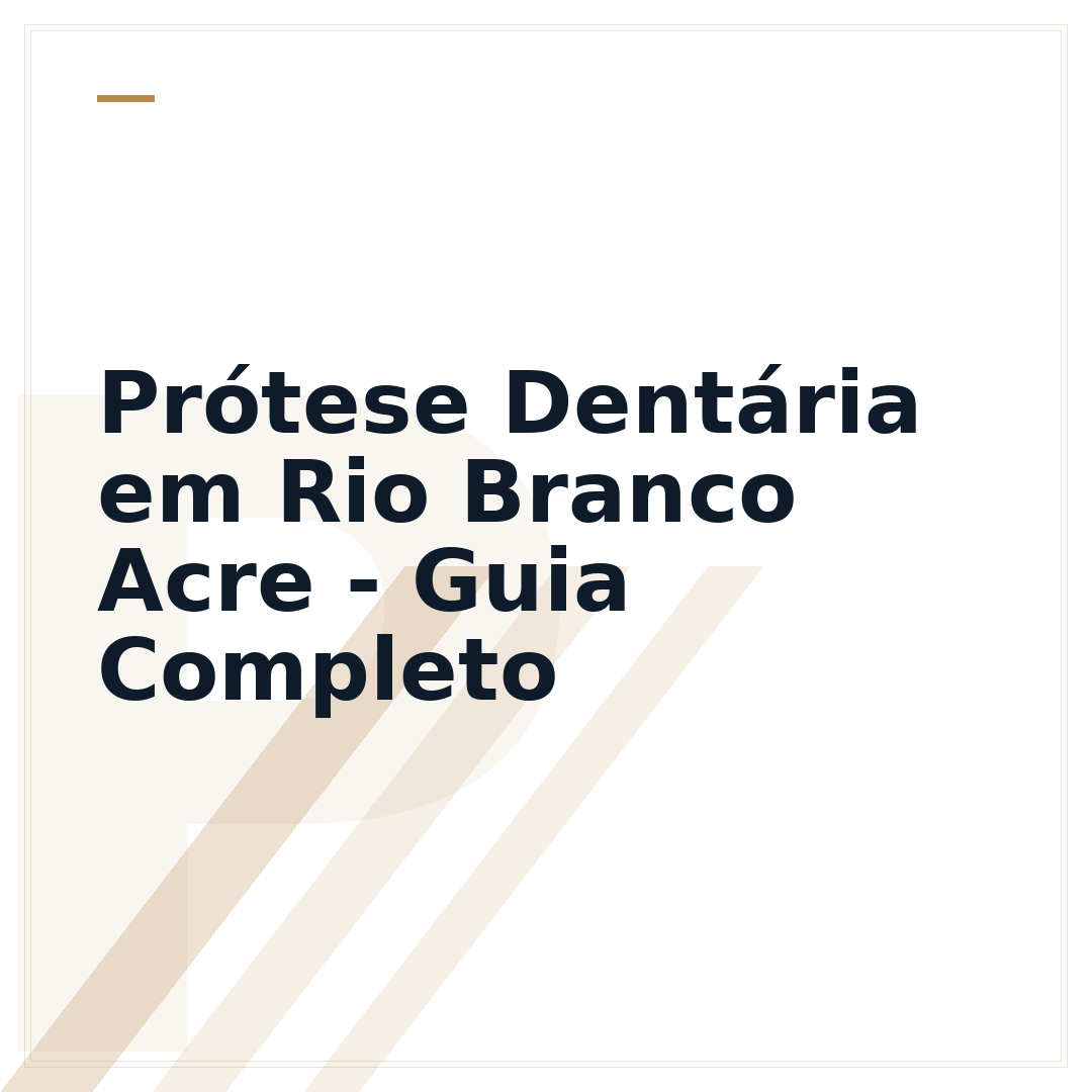 Prótese Dentária em Rio Branco Acre - Guia Completo