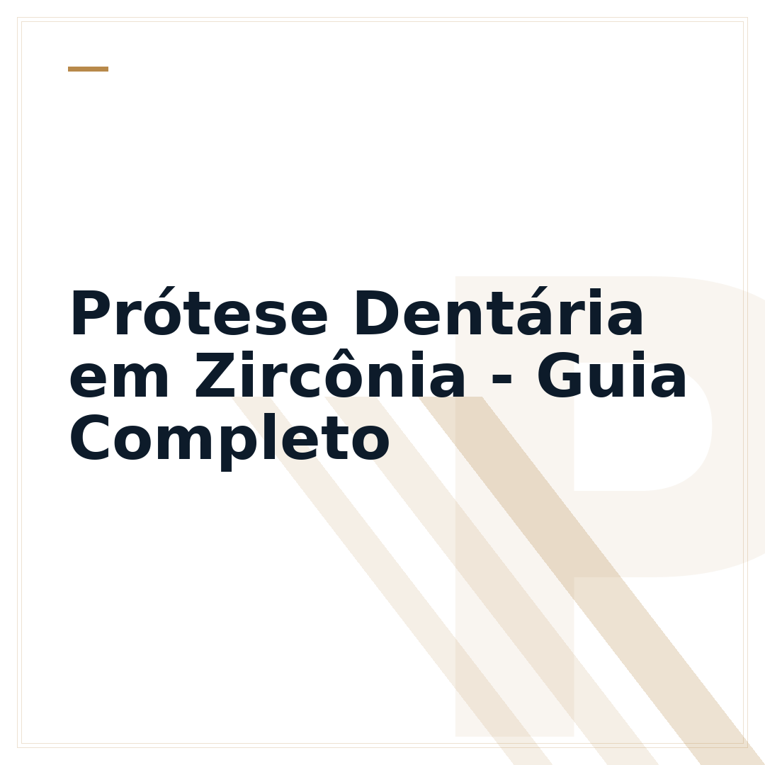 Prótese Dentária em Zircônia - Guia Completo