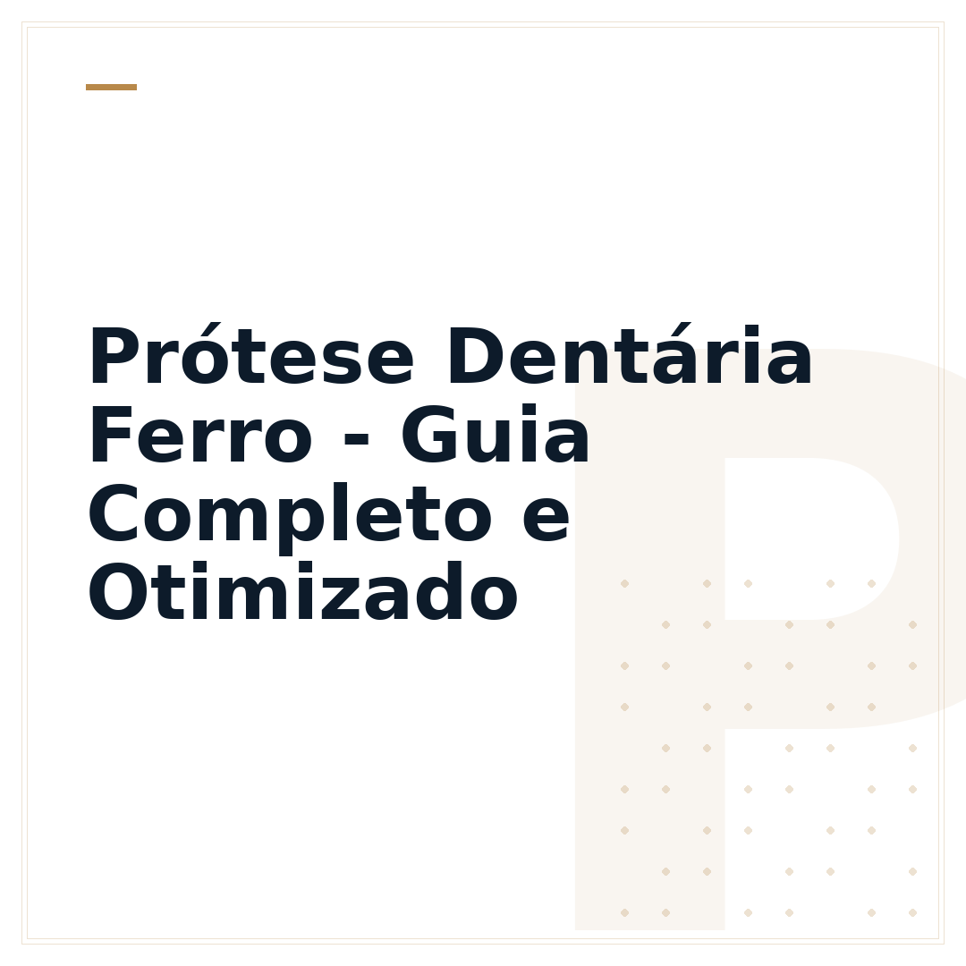Prótese Dentária Ferro - Guia Completo e Otimizado