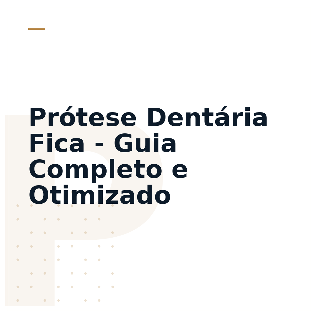 Prótese Dentária Fica - Guia Completo e Otimizado