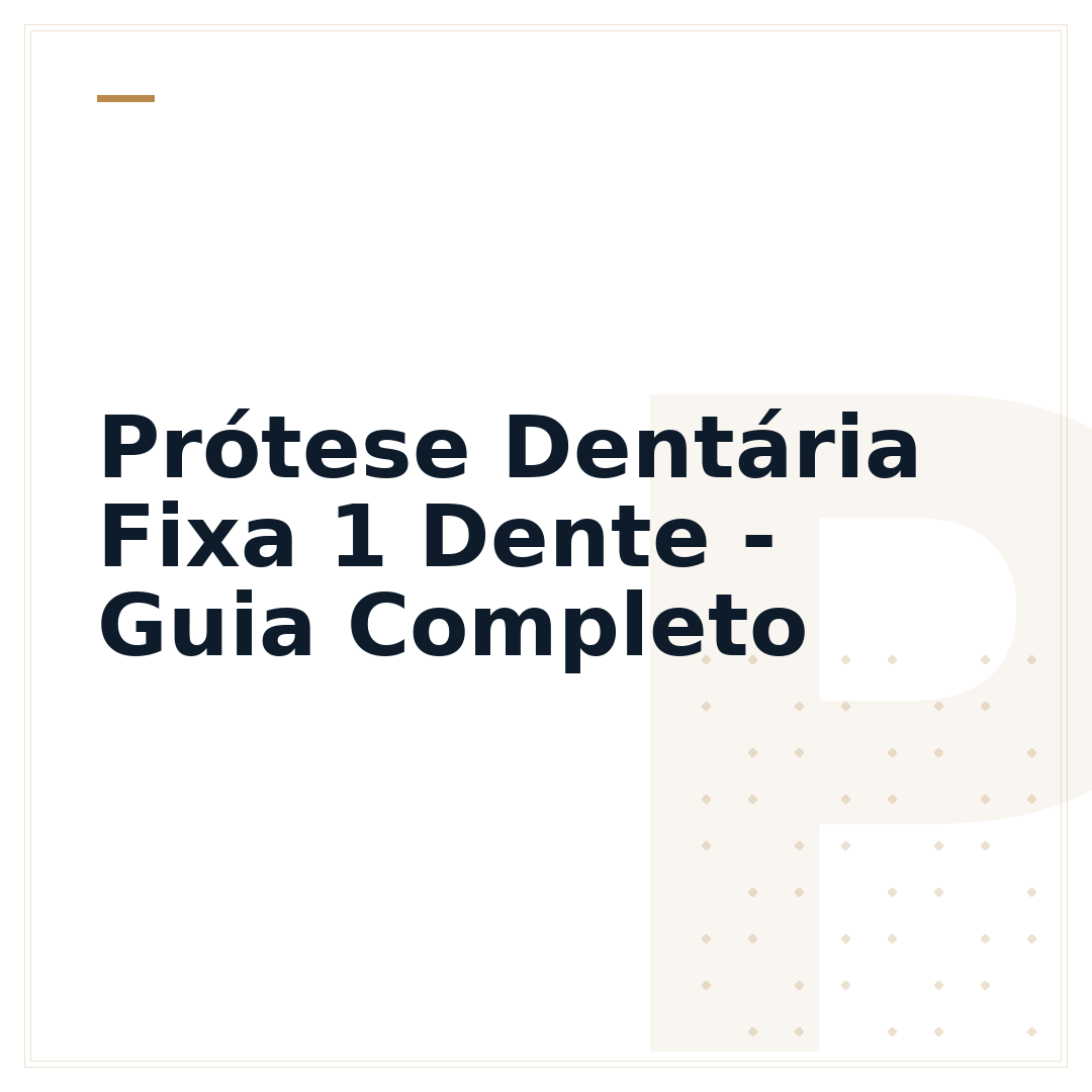 Prótese Dentária Fixa 1 Dente - Guia Completo
